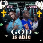 Vic Tyt Ft. Portable – God Is Able